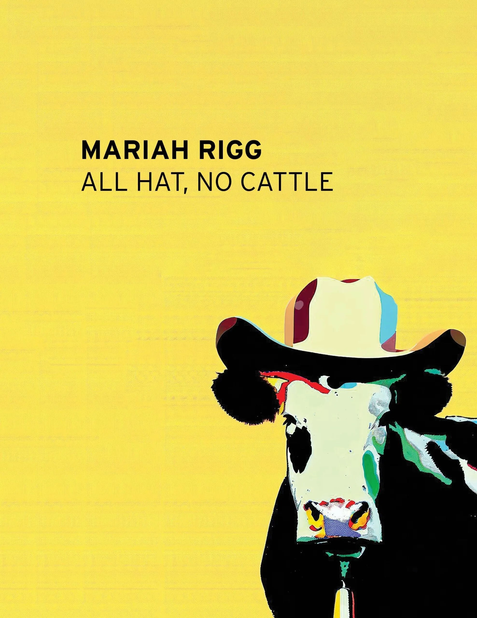 All Hat, No Cattle by Mariah Rigg Grist